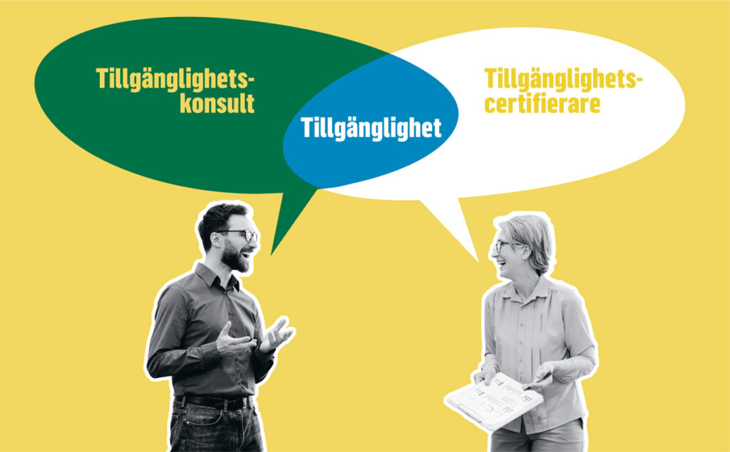 Bilden visar två personer, en tillgänglighetskonsult och en certifierare, diskuterar
tillgänglighet genom pratbubblor.